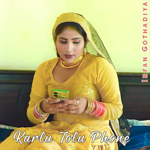 Karlu Tolu Phone Irfan Gothadiya MP3 Download