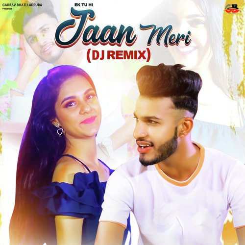Ek Tu Hi Jaan Meri (DJ Remix) Gaurav Bhati MP3 Download