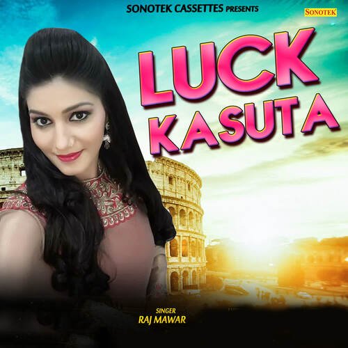Luck Kasuta Raj Mawar MP3 Download