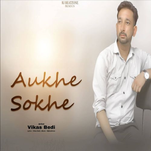 Aukhe Sokhe Vikas Bedi MP3 Download