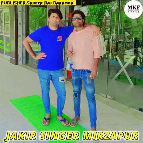 JAKIR SINGER MIRZAPUR Sakeep Raj Baramda MP3 Download