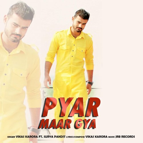 Pyar Maar Gya Vikas Karora MP3 Download