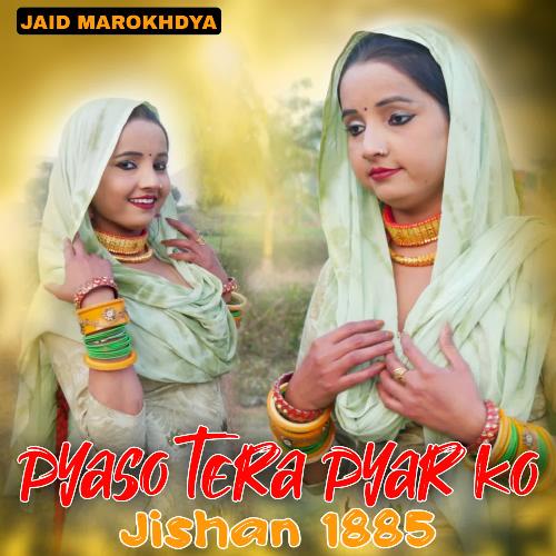 Pyaso Tera Pyar Ko Jishan 1885 Jaid Marokhdya MP3 Download