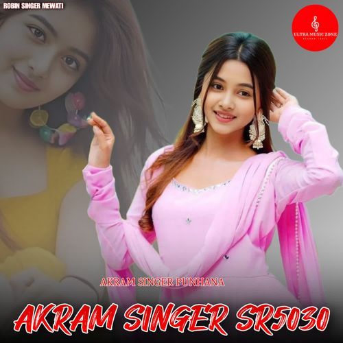 AKRAM SINGER SR5030 Robin Singer Mewati MP3 Download