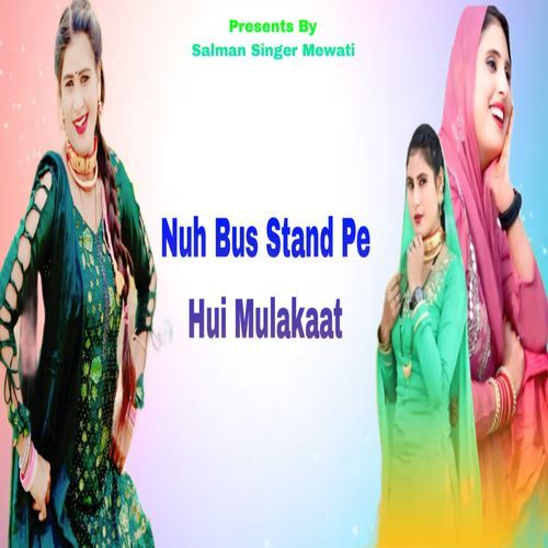 Nuh Bus Stand Pe Hui Mulakaat Salman Singer Tijara MP3 Download