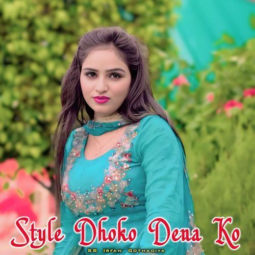 Style Dhoko Dena Ko SB Irfan Gothadiya MP3 Download