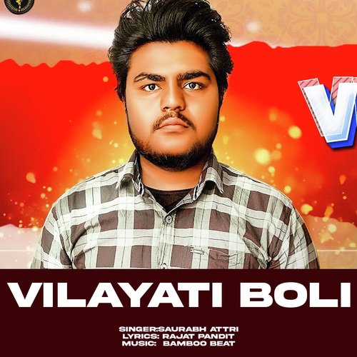 Vilayati Boli Saurabh Attri MP3 Download