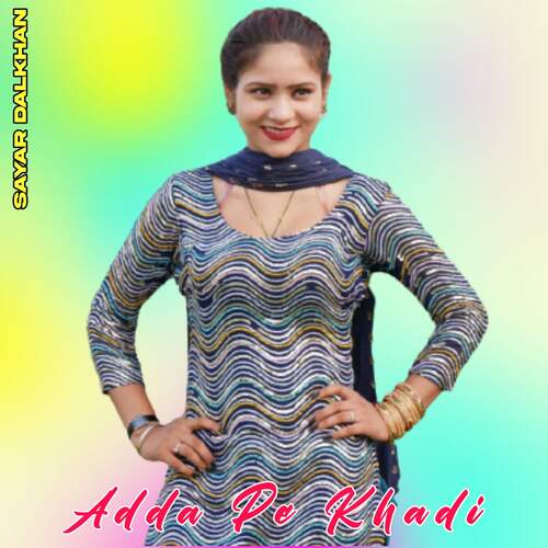 Adda Pe Khadi Sayar Dalkhan MP3 Download