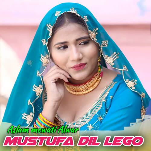 Mustufa Dil Lego Aslam Mewati Alwar MP3 Download