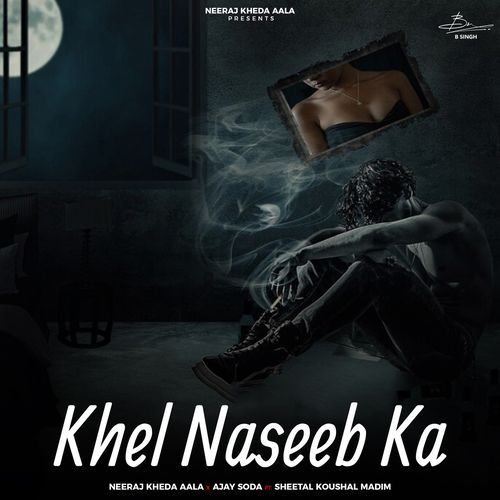 Khel Naseeb Ka Neeraj Kheda Aala MP3 Download