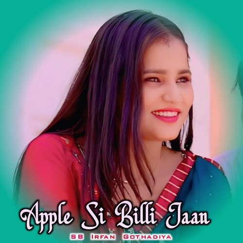 Apple Si Billi Jaan SB Irfan Gothadiya MP3 Download