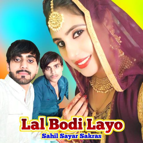 Lal Bodi Layo Sahil Sayar Sakras MP3 Download