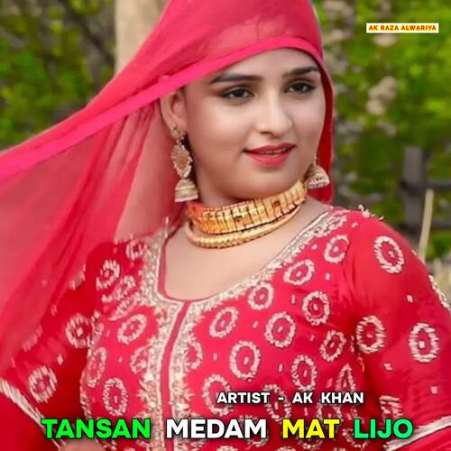 Tansan medam mat lijo AK Khan MP3 Download