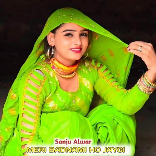 MERI BADNAMI HO JAYGI Sanju Alwar MP3 Download