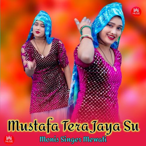 Mustufa Tera Jaya Su Monis Singer Mewati MP3 Download
