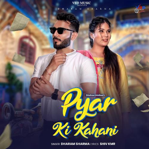 Pyar Ki Kahani Dharam Sharma MP3 Download