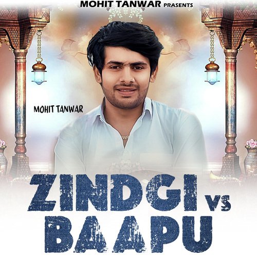 Zindgi vs. Baapu Mohit Tanwar MP3 Download