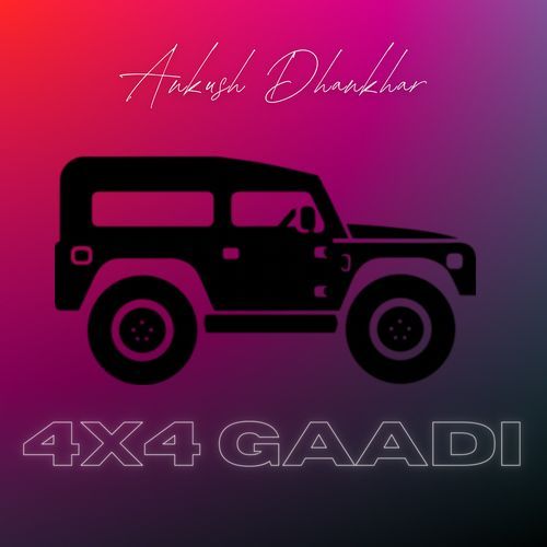 4x4 Gaadi Ankush Dhankhar MP3 Download