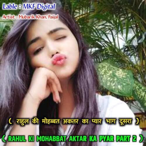 RAHUL KI MOHABBAT AKTAR KA PYAR PART 2 Faijal MP3 Download