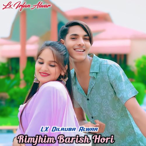 Rimjhim Barish Hori Lx Irfan Alwar MP3 Download