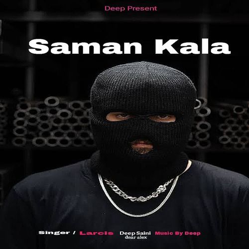 Saman Kala Deep Saini MP3 Download