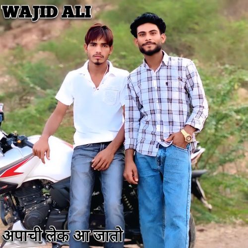 Apachi Lek Aa Jato Wajid Ali MP3 Download