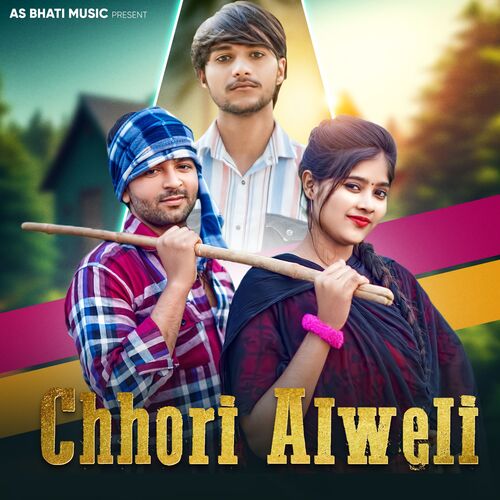 Chhori Alweli Arun Bhati MP3 Download
