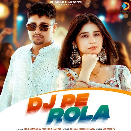 Dj Pe Rola Raj Mawer MP3 Download