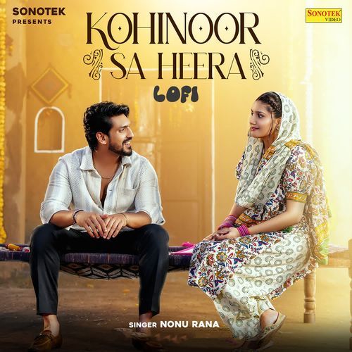 Kohinoor Sa Heera Lofi Nonu Rana MP3 Download