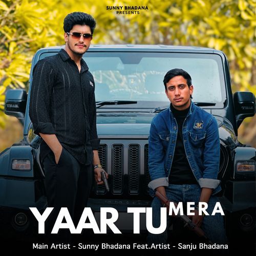 Yaar Tu Mera Sunny Bhadana MP3 Download