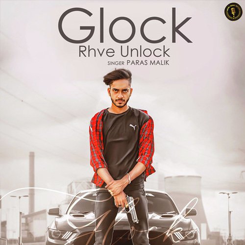Glock Rhve Unlock Paras Malik MP3 Download