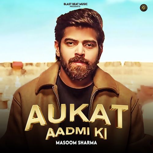 Aukat Aadmi Ki Masoom Sharma MP3 Download