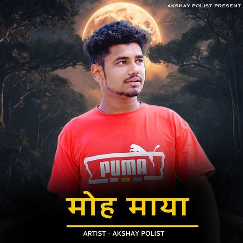 Moh Maya Akshay Polist MP3 Download