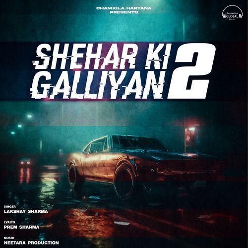 Shehar Ki Galliyan 2 Lakshay Sharma MP3 Download