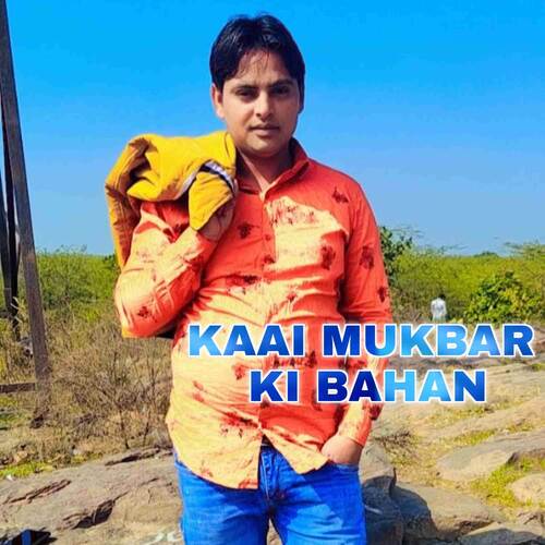 Kaai Mukbar Ki Bahan