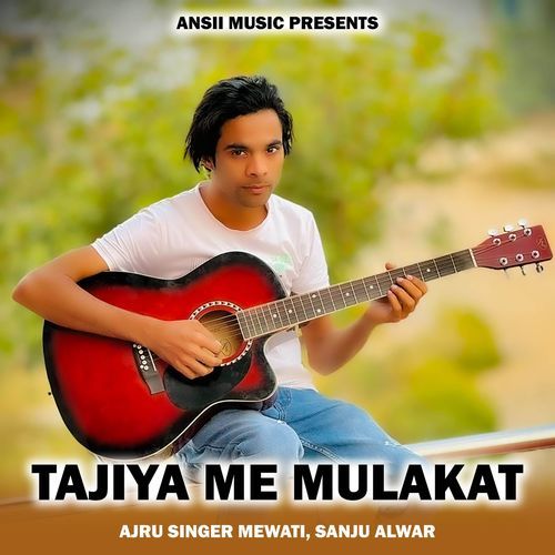 Tajiya Me Mulakat Ajru Singer Mewati MP3 Download