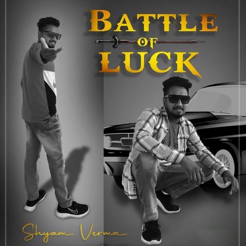 Battle of Luck Shyam Verma MP3 Download