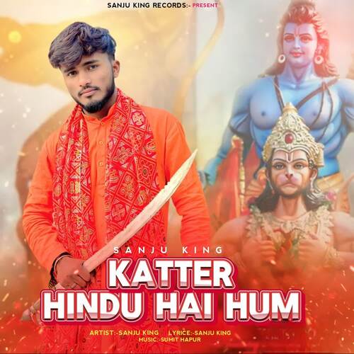 Kattar Hindu Hai Hum Sanju King MP3 Download