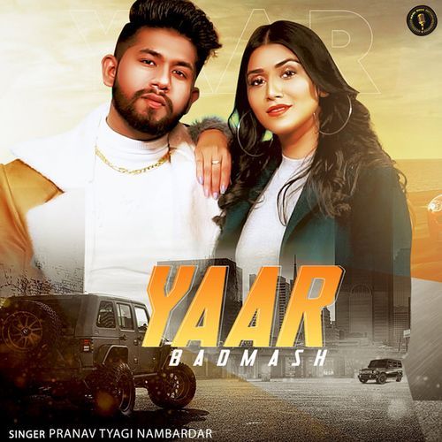 Yaar Badmash Pranav Tyagi Nambardar MP3 Download