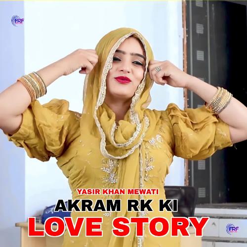 Akram Rk Ki Love Story 2 Yasir Khan Mewati MP3 Download