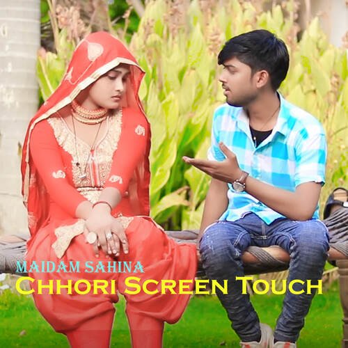 Chhori Screen Touch Maidam Sahina MP3 Download