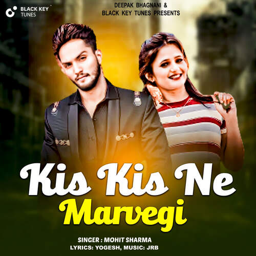 Kis Kis Ne Marvegi Mohit Sharma MP3 Download
