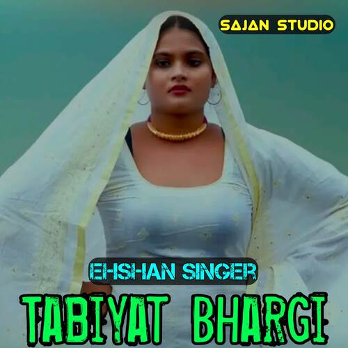 Tabiyat Bhargi Ehshan Singer MP3 Download