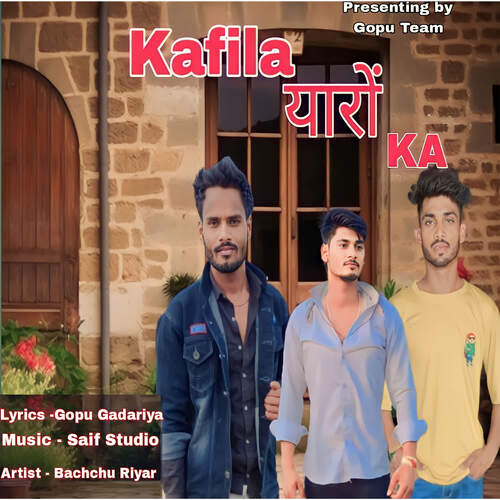 Kafila Yaron Ka Gopu Gadariya MP3 Download