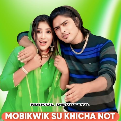 MOBIKWIK SU KHICHA NOT Makul Devaliya MP3 Download