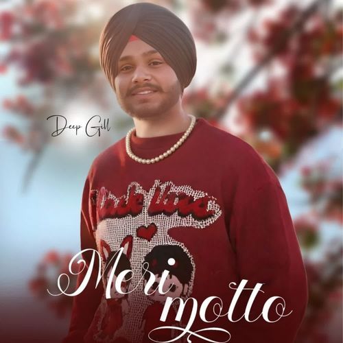 Meri Motto Deeep Gill MP3 Download