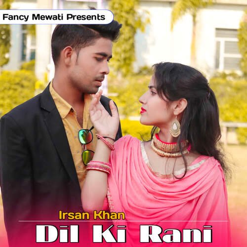 Dil Ki Rani Irsan khan MP3 Download