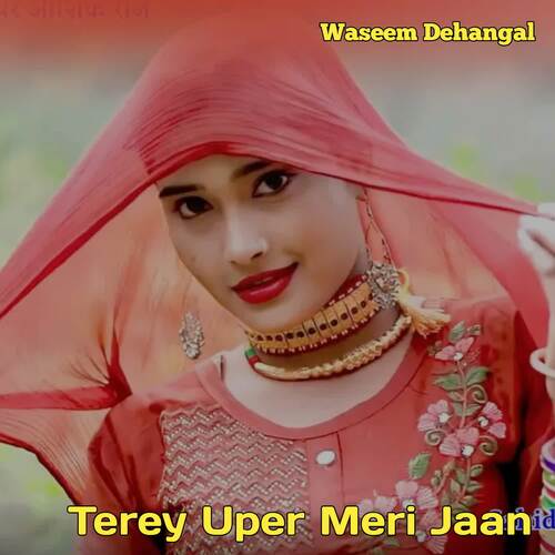 Terey Uper Meri Jaan Waseem Dehangal MP3 Download