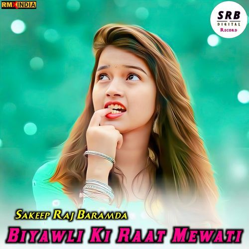 Biyawli Ki Raat Mewati Sakeep Raj Baramda MP3 Download