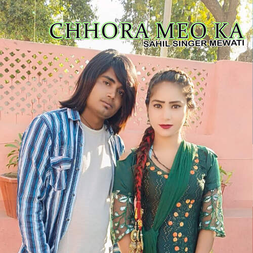 Chhora Meo Ka Sahil Singer Mewati MP3 Download